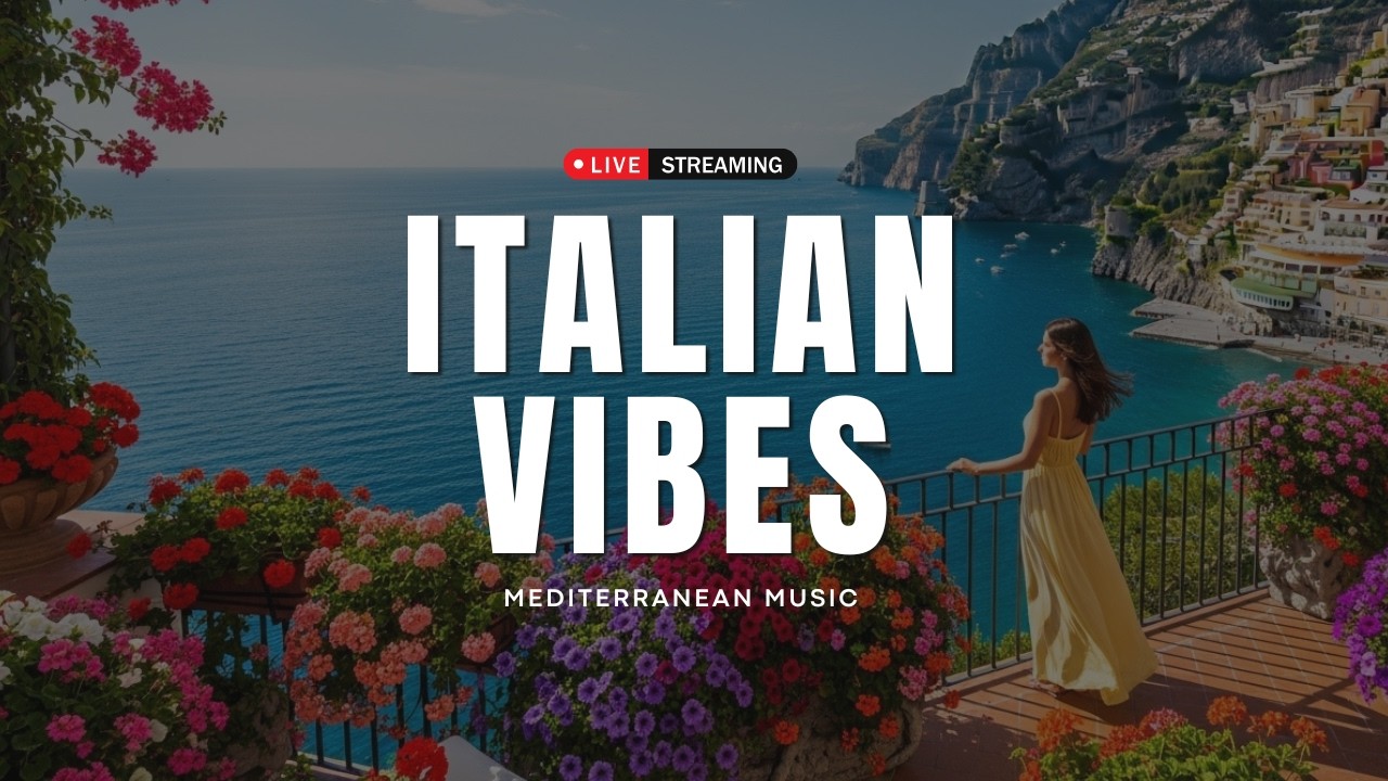 🎶 Italian Vibes & Mediterranean Music 🎶 1 Hour Romantic Amalfi Coast & Lake Como Vibes 2K (QHD)