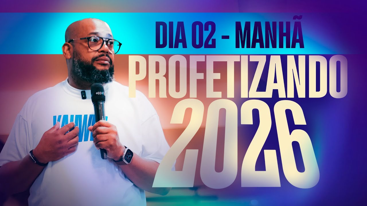 Dia 2 (Manhã) - Profetizando 2026 | Wilson Pereira