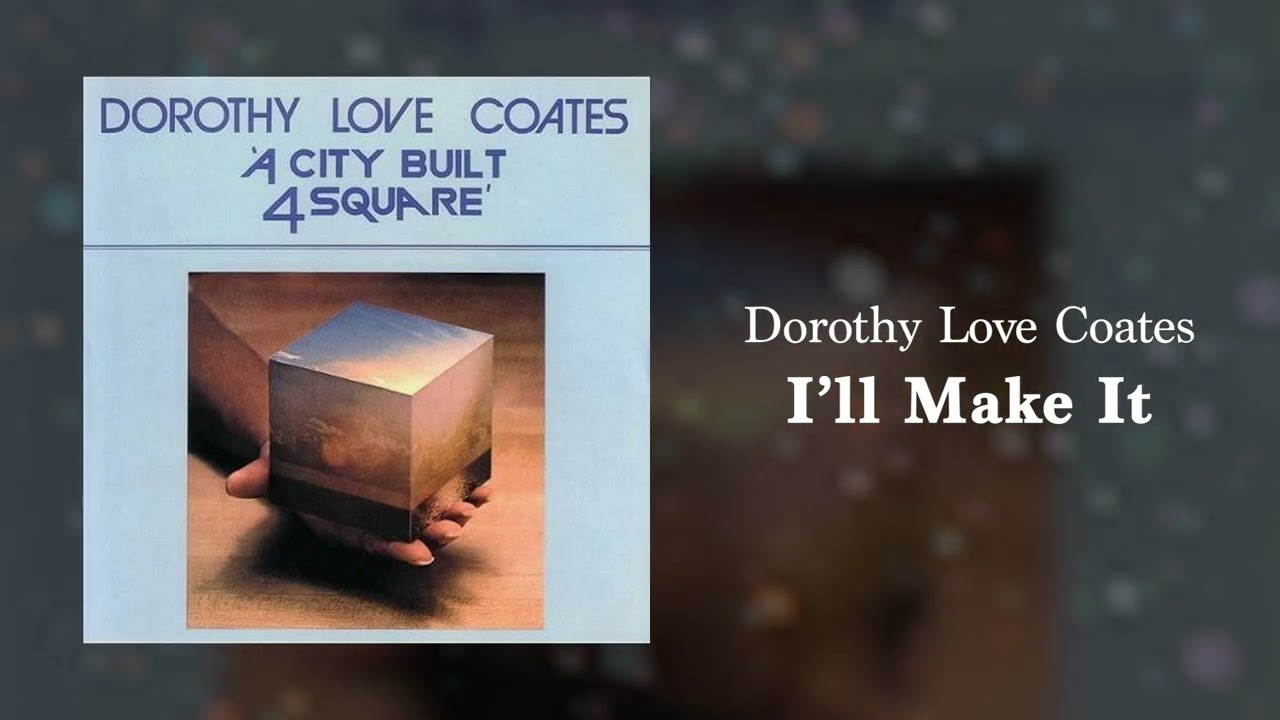 Dorothy Love Coates - I'll Make It
