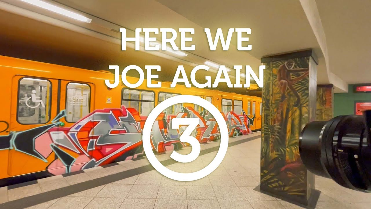 HERE WE JOE AGAIN 3 | BERLIN TRAINSPOTTING