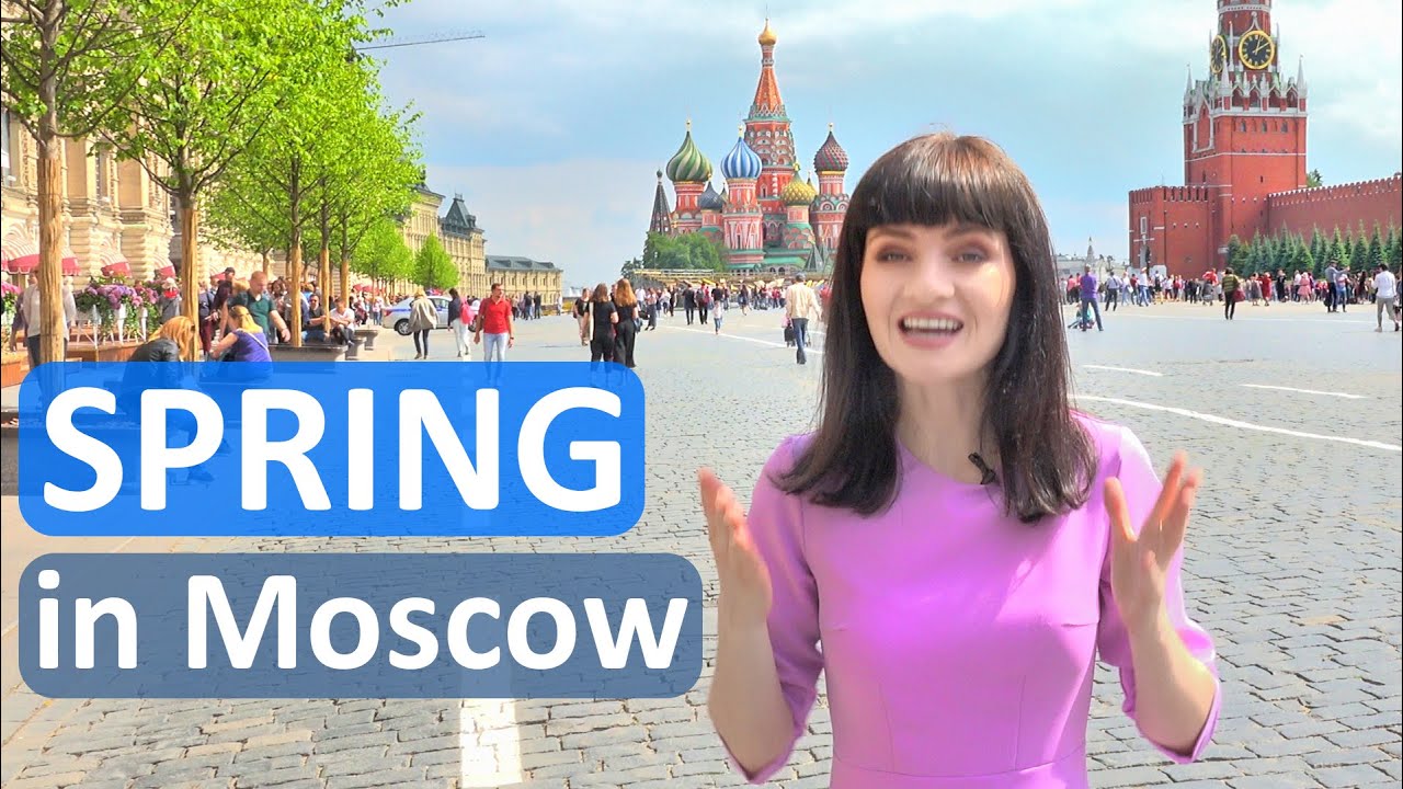 SPRING IN MOSCOW | The best time to visit Russia's capital (English subs, subtítulos en español)