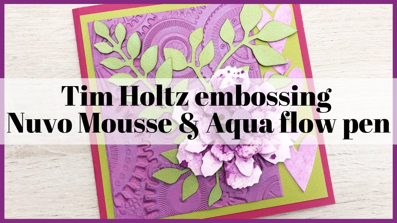 Valentines Day card with Nuvo Aqua Flow, Embellishment mousse & Tim Holtz embossing folder