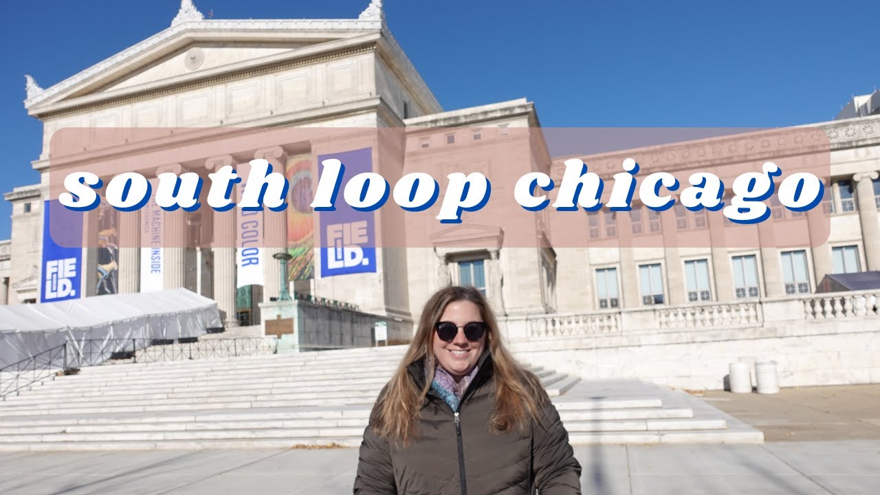CHICAGO SOUTH LOOP TRAVEL VLOG | One Day in Chicago's South Loop Neighborhood- Chicago Travel Guide