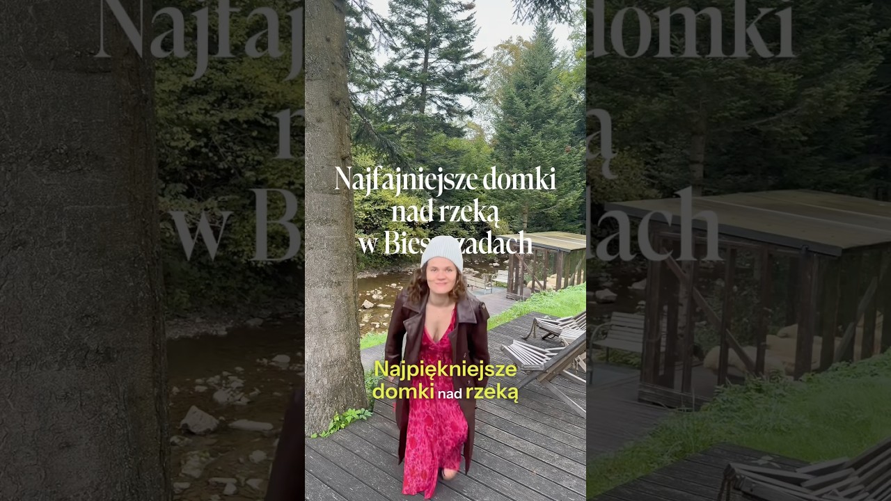 Najpiękniejsze domki nad rzeką w Bieszczadach. Musisz to zobaczyć, warto!
