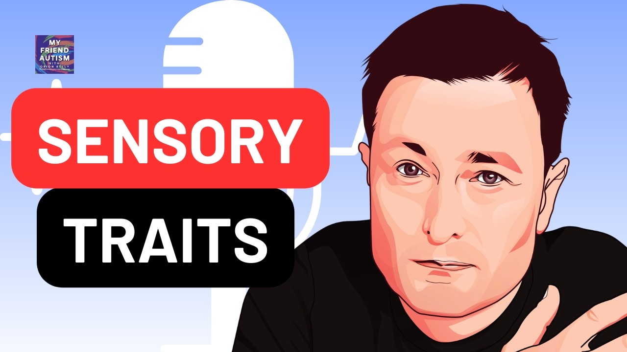 Sensory Traits of Autism in Adults (My Friend Autism) #videopodcast