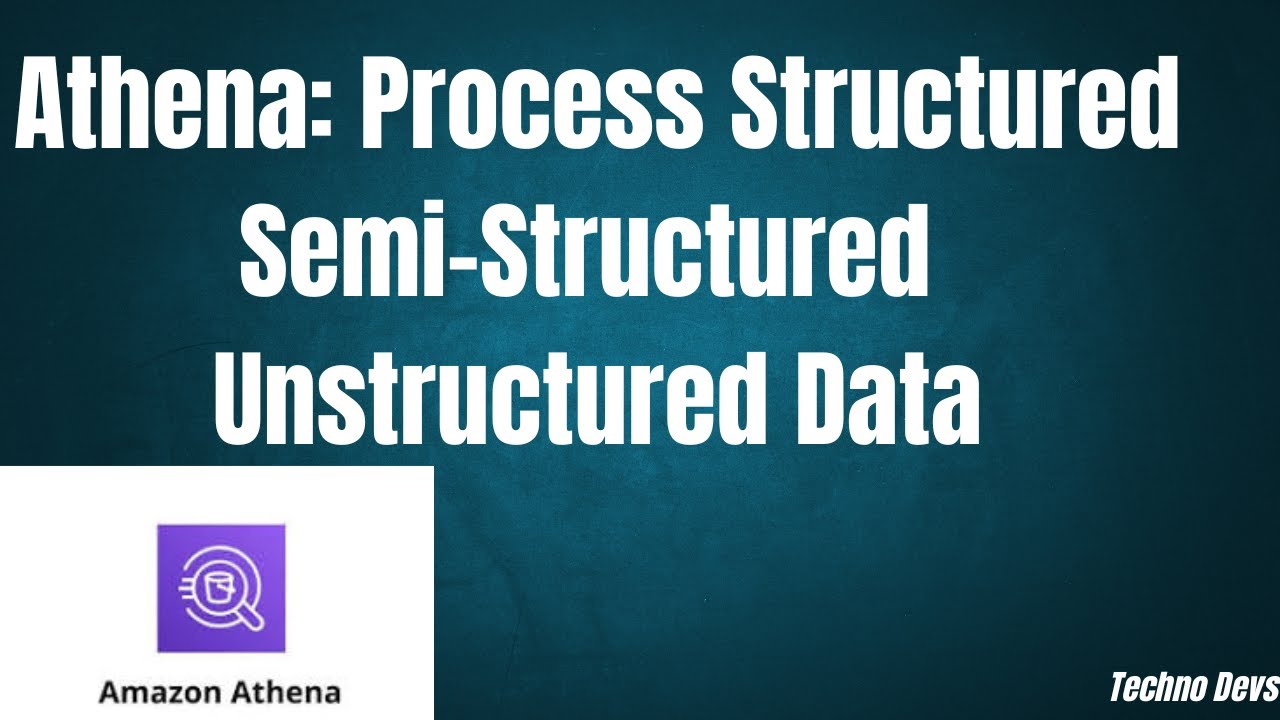 Athena Process Structured,Semi-Structured,Unstructured Data | Partitioning