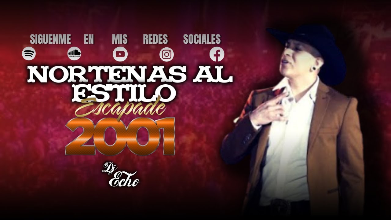 Nortenas Mix Al Ritmo Escapade 2001 (Mix 2023) 4,000 Subscriber Special - Dj Echo