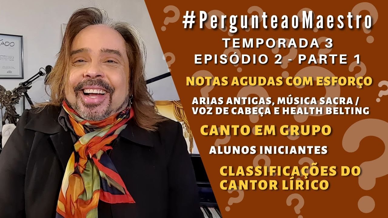 T3 E2 #PergunteaoMaestro​ - Parte 1: Notas agudas, arias antigas, coral, alunos iniciantes, e +