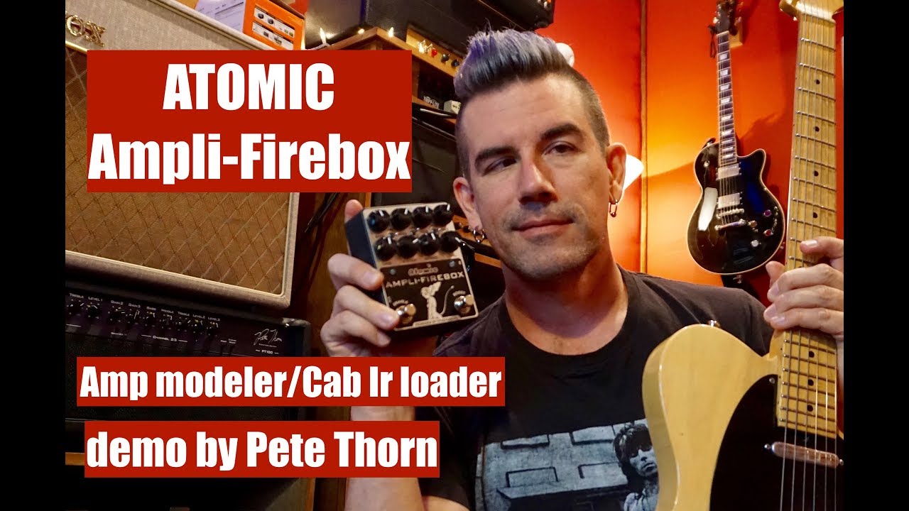 ATOMIC AMPLI-FIREBOX Amp Modeler/Cab IR Loader, демо Пита Торна