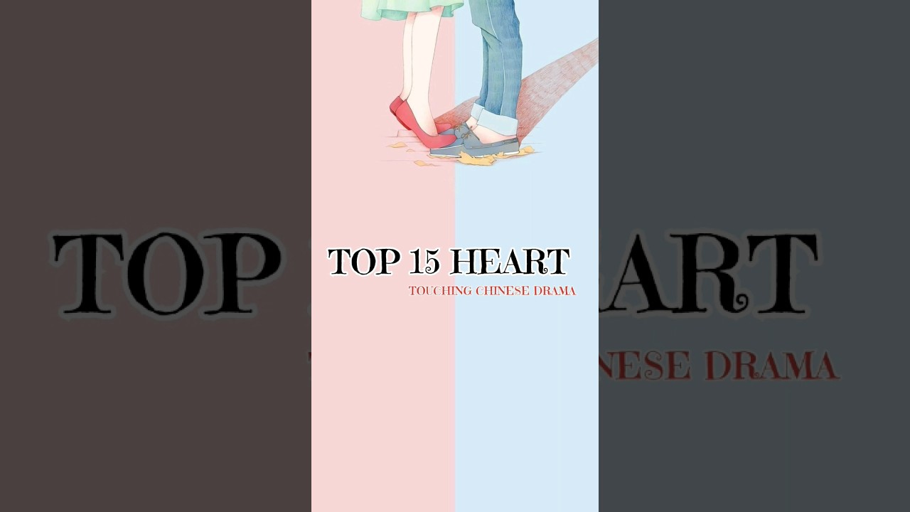 Top 15 heart touching Chinese drama part 3 { please subscribe for more}