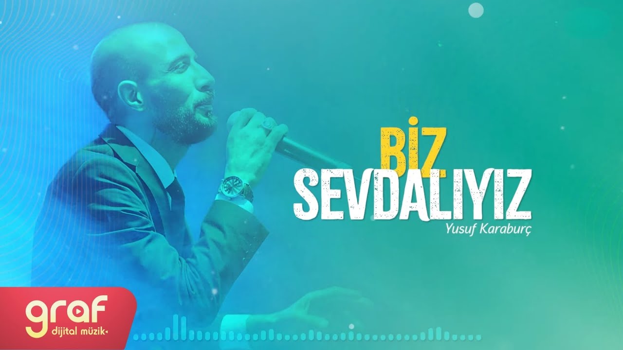 Yusuf Karaburç - Biz Sevdalıyız (Official Lyric Video)