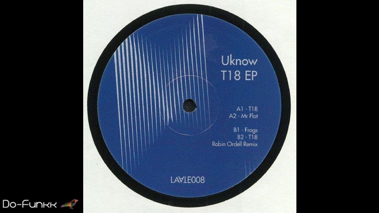 Uknow - T18 [LAATE &lrm;&ndash; LA&forall;TE008]