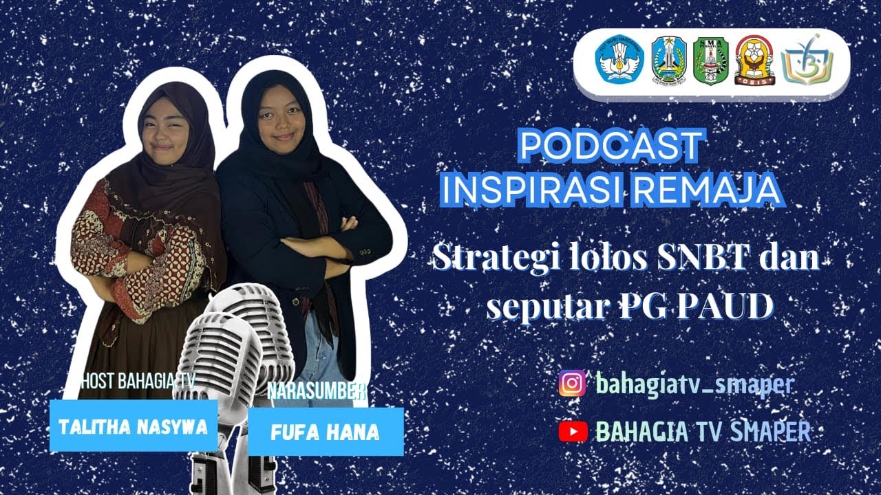 Podcast Inspirasi Remaja | STRATEGI LOLOS SNBT DAN SEPUTAR PG PAUD Bersama kak Hana