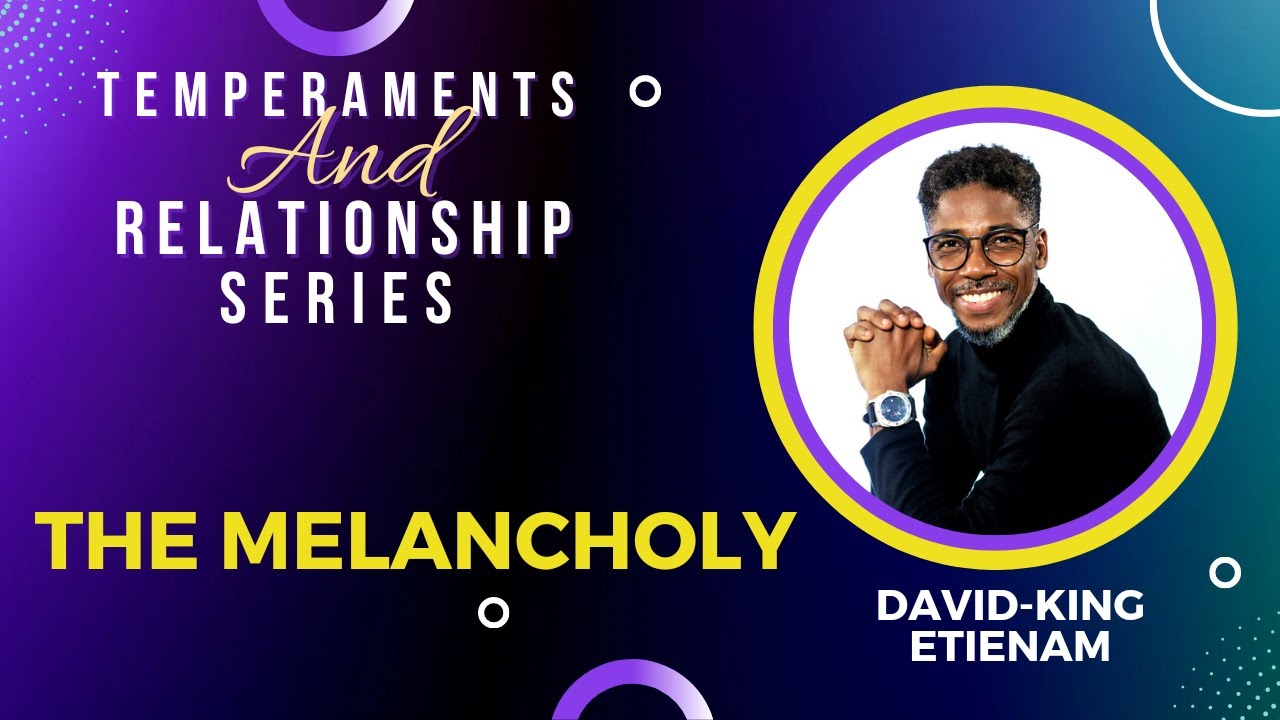 The Melancholy - Temperaments and Relationships.