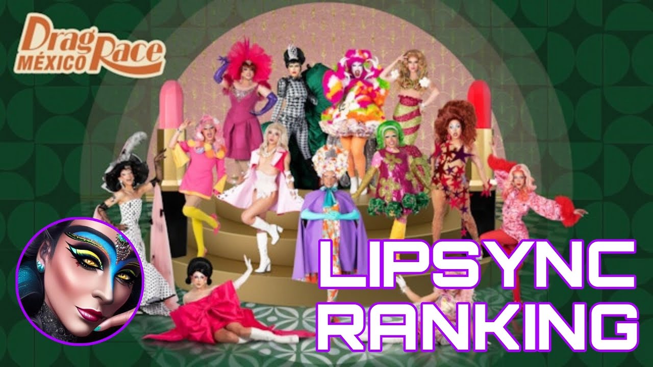 Lipsync Ranking - Drag Race México Temporada 2 (My Opinion)