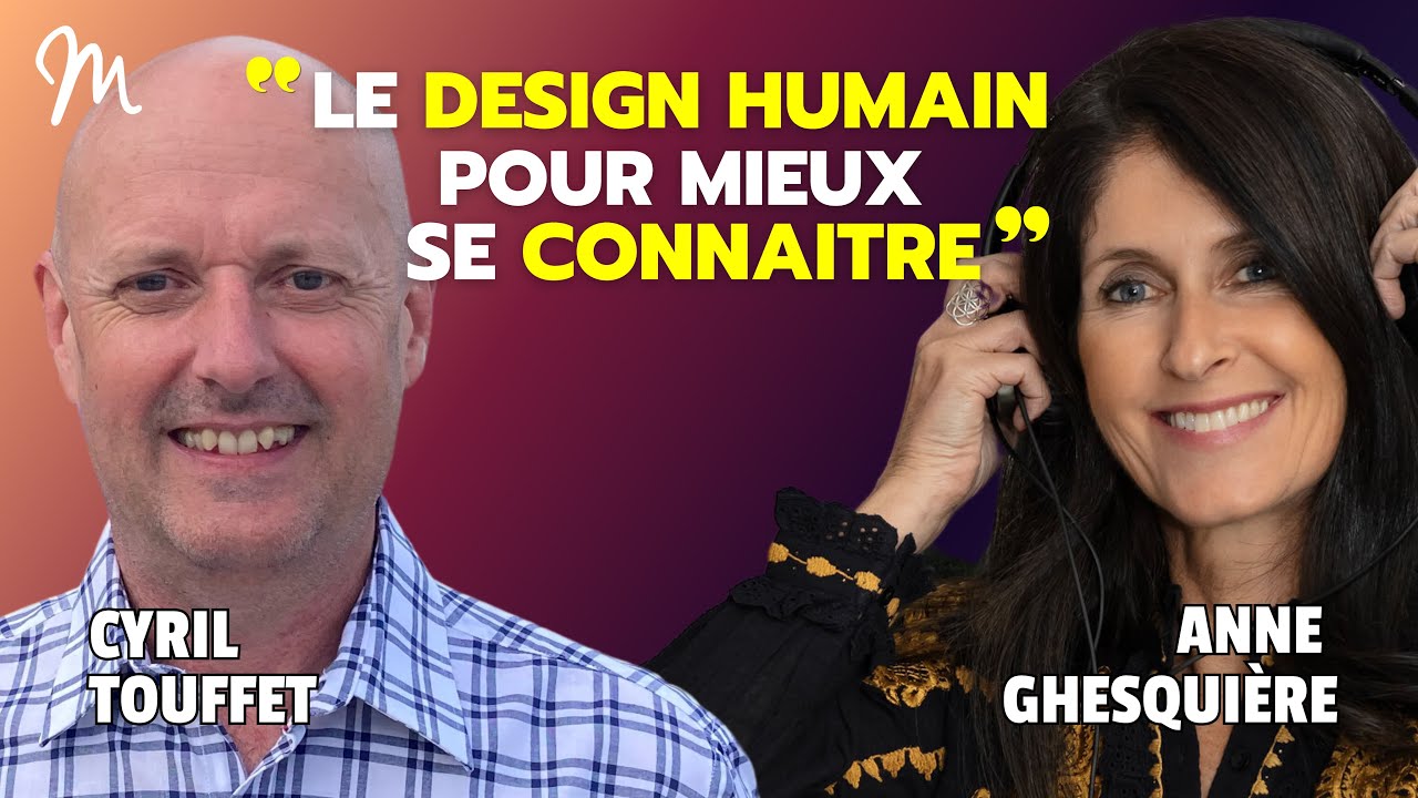 Le Design Humain : un outil fascinant pour mieux se connaitre avec l'auteur Cyril Touffet #521