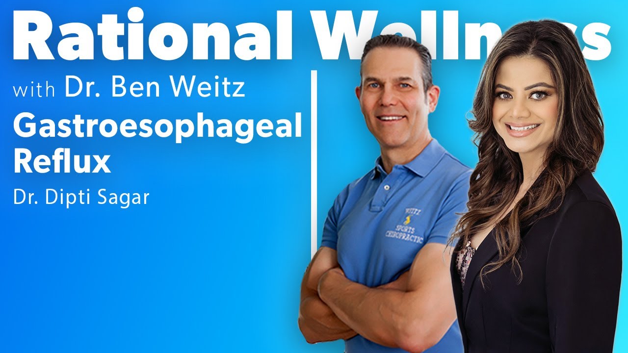 Gastroesophageal Reflux with Dr. Dipti Sagar: Rational Wellness Podcast 427