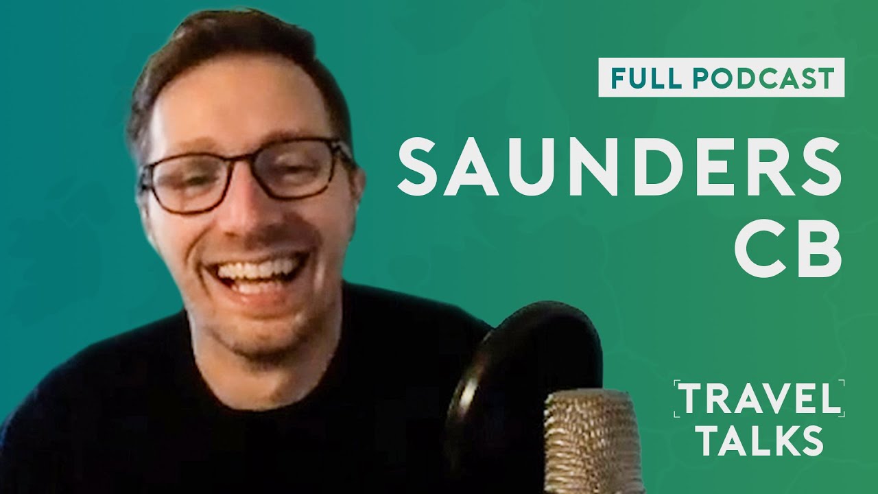 Saunders CB | Travel Talks | Full Podcast