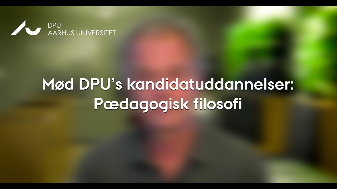 Kandidatuddannelsen i P&aelig;dagogisk filosofi