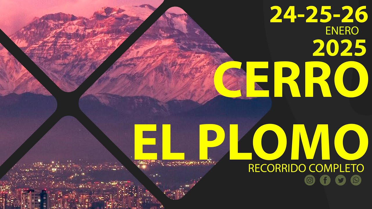 CERRO EL PLOMO - RECORRIDO COMPLETO (Altitud: 5424 msnm | Desnivel: 2494 m | Distancia: 18 km)