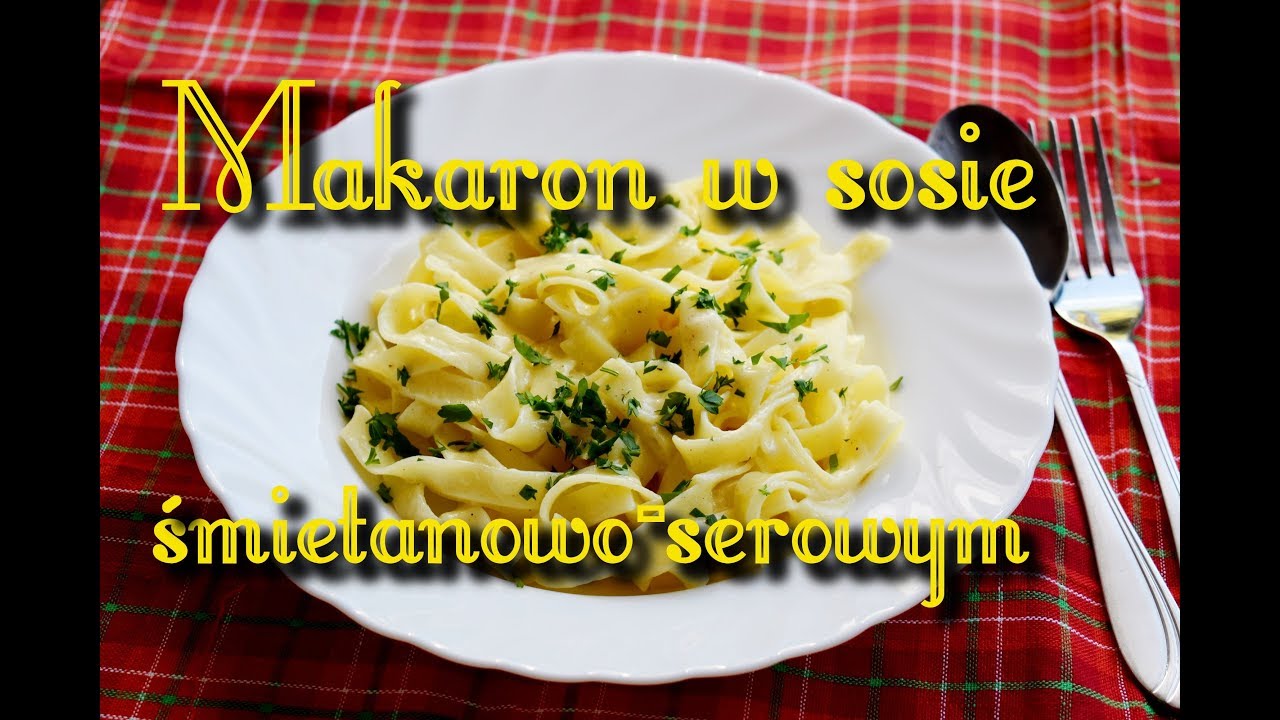 Makaron w sosie śmietanowo-serowym NAJLEPSZY PRZEPIS