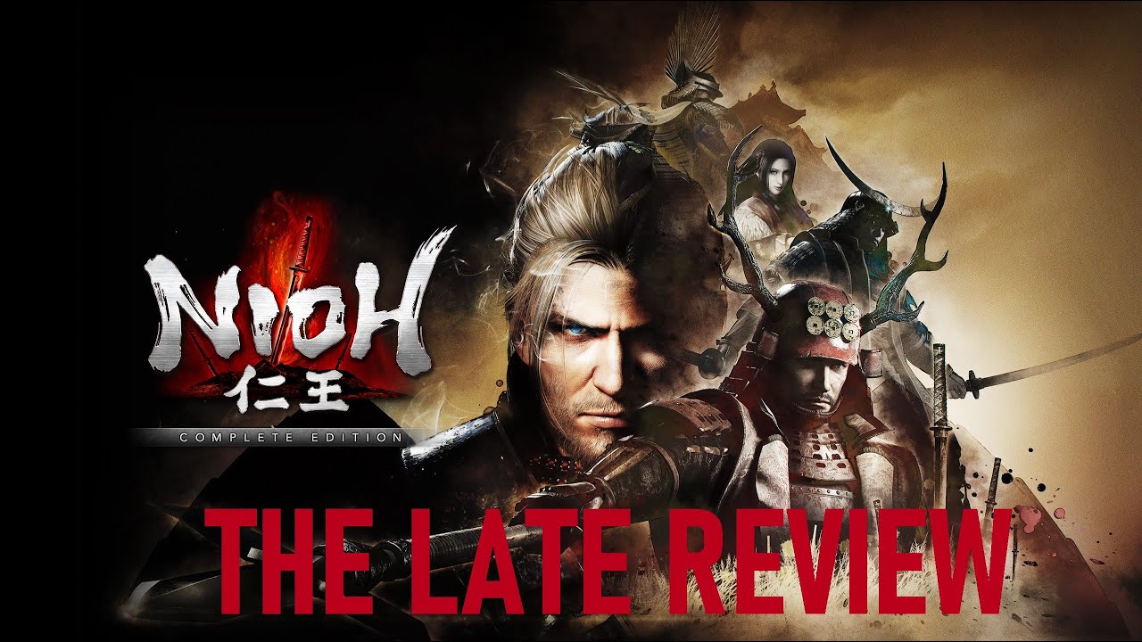 The Late Review - Nioh Complete Edition