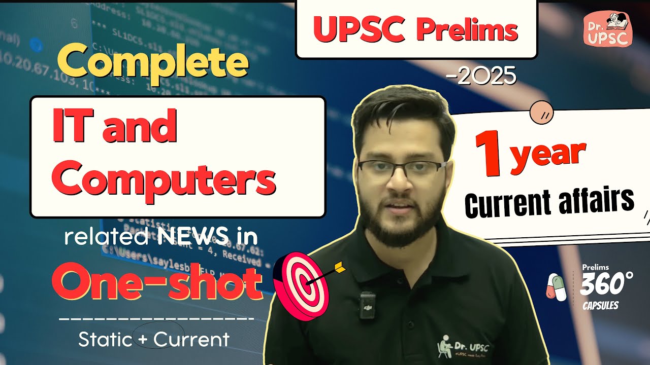 🔥Sci-tech yearly Current Affairs |Part-4: IT and Computers | UPSC Prelims| 360 degree 💊 by Dr. UPSC