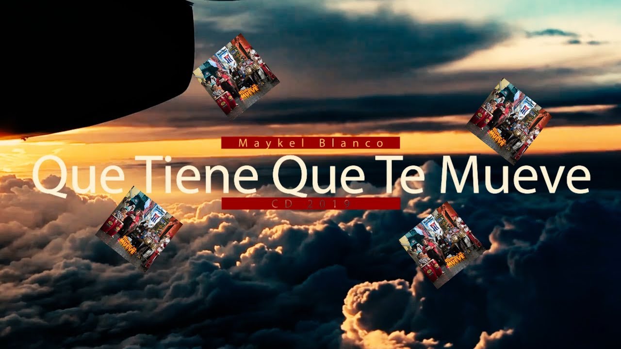 Maykel Blanco | Que Tiene Que Te Mueve (CD 2019)