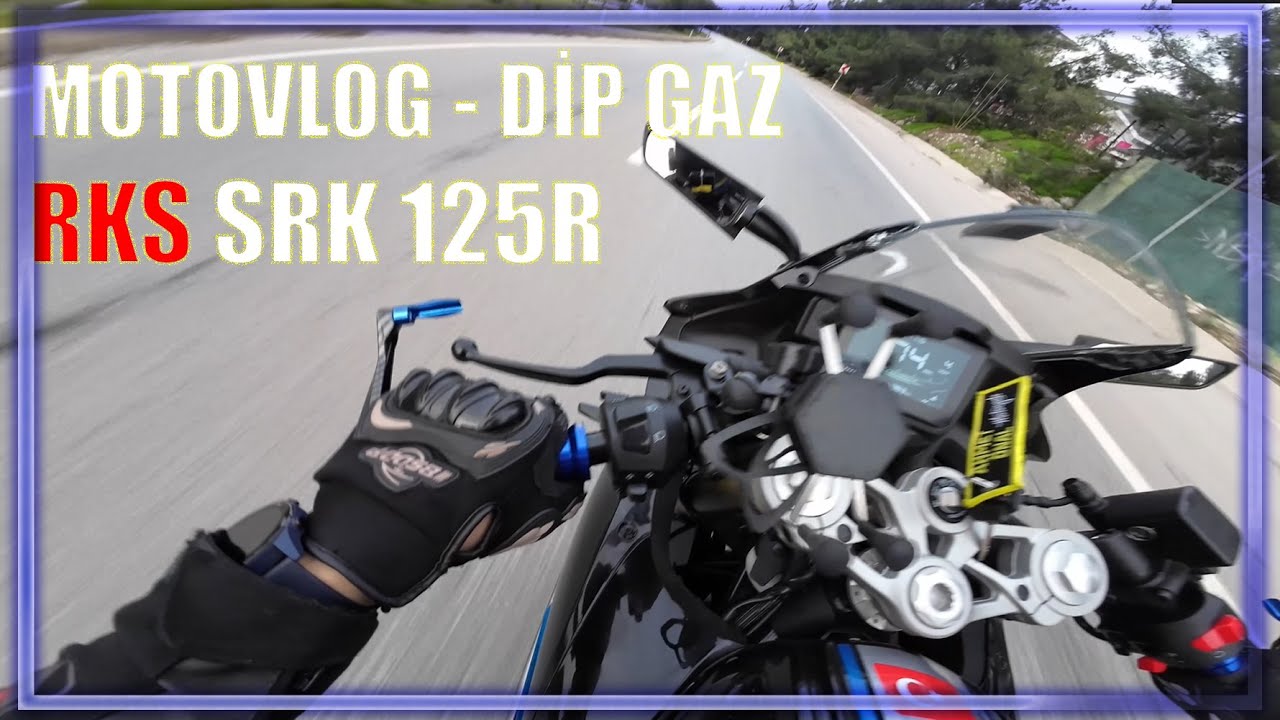RKS SRK 125R - 11 DAKİKA DİP GAZ