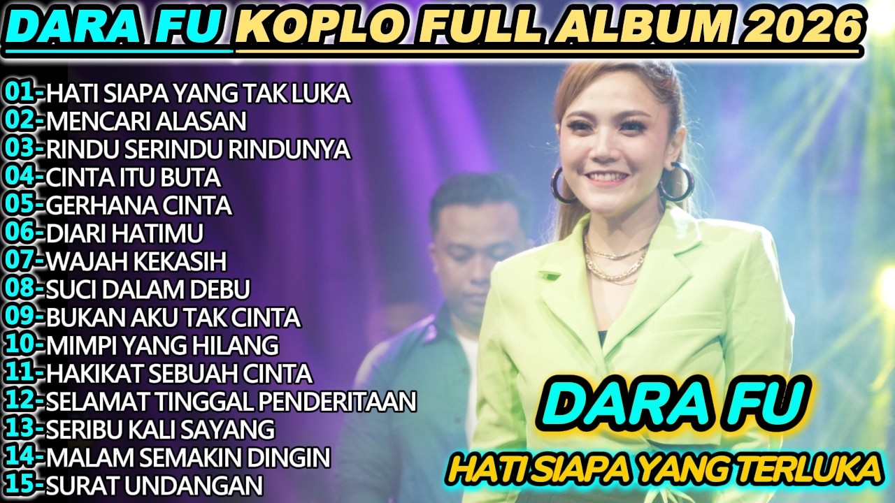 DARA FU HATI SIAPA YANG TERLUKA DANGDUT KOPLO FULL ALBUM 2026