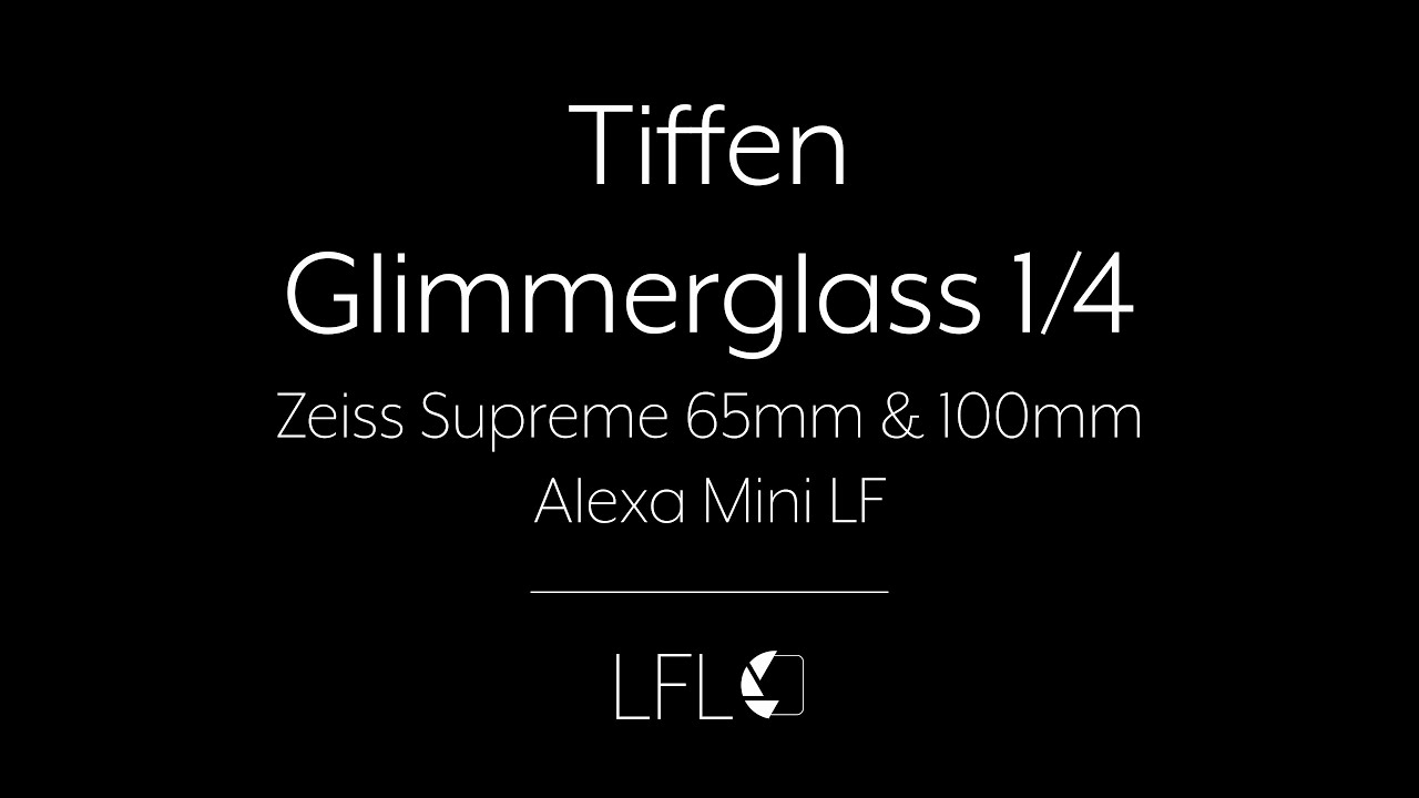 LFL | Tiffen Glimmerglass 1/4 | Filter Test