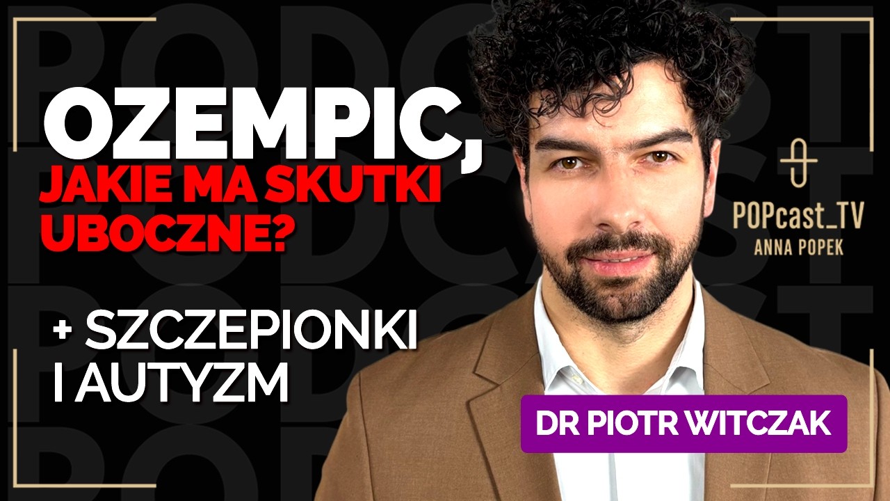 Szczepić, nie szczepić swoje dzieci? + Ozempic i nowa piramida żywienia. Dr Piotr Witczak