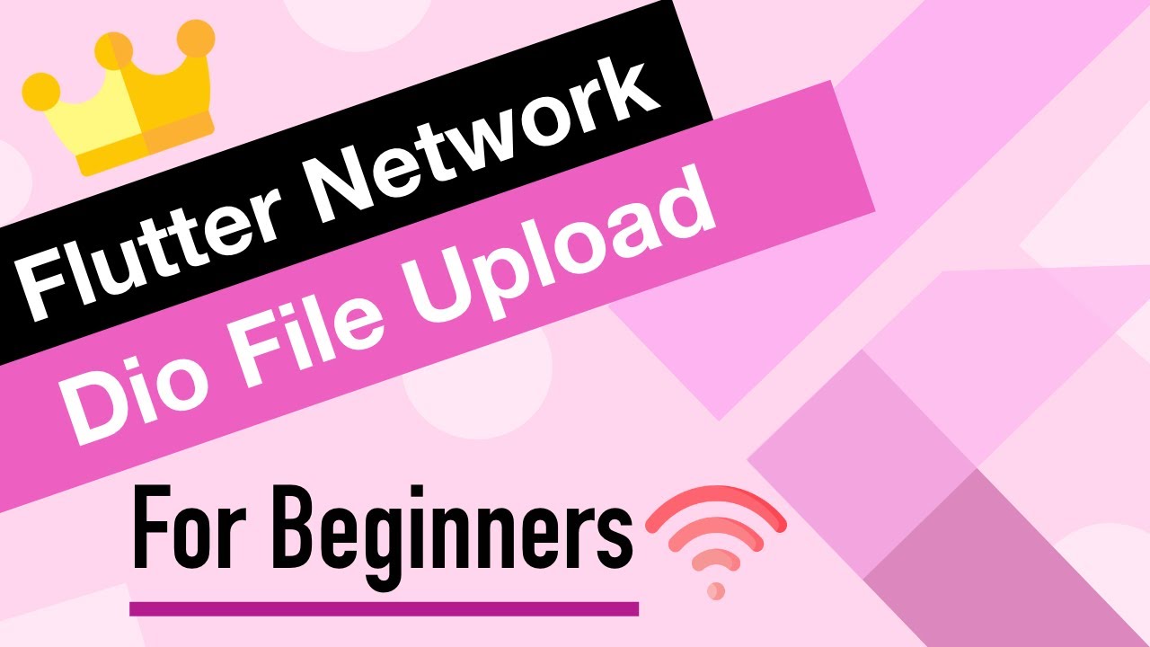 Flutter Network Tutorial for Beginners | Dio File Upload