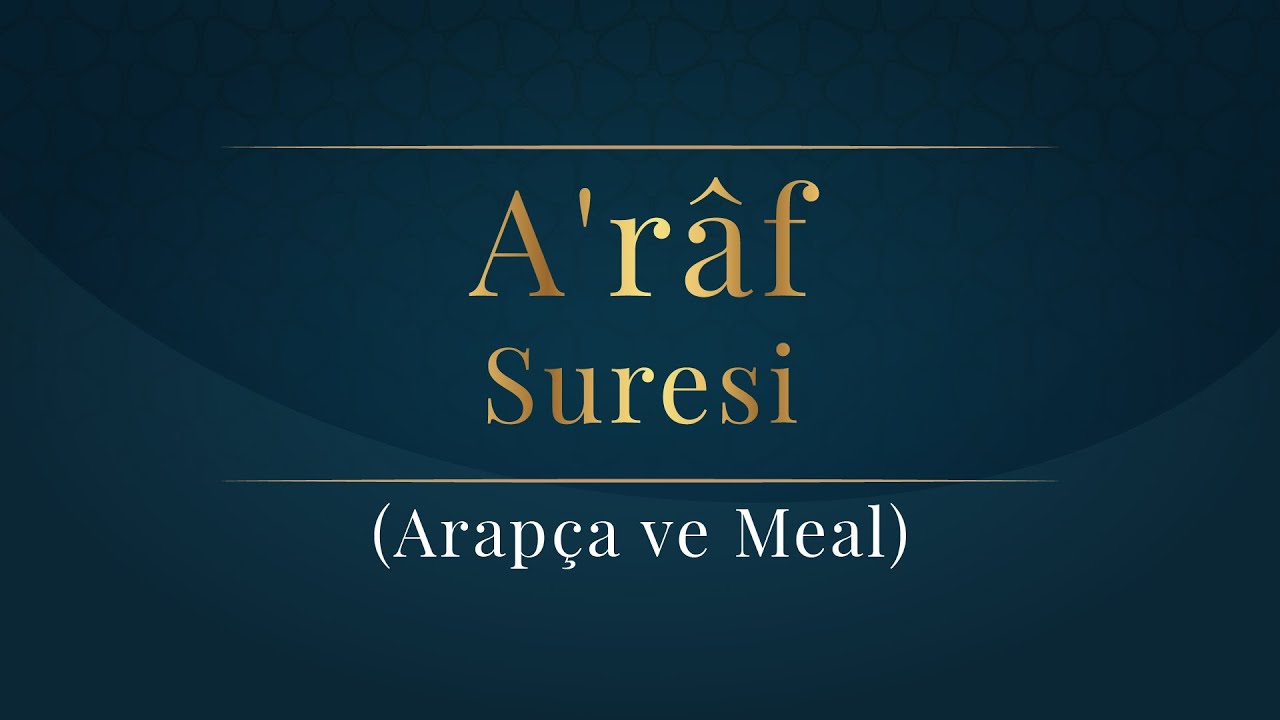 A'RAF SURESİ ARAPÇA - Türkçe Meali #kuran #quran #islam