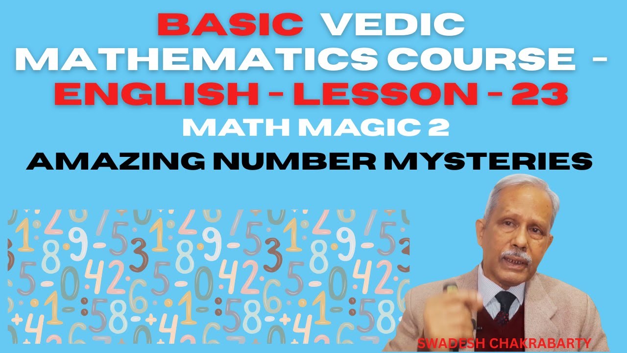 Math Magic 2 | Amazing number mysteries you never knew - Lesson 23 - Basic Course
