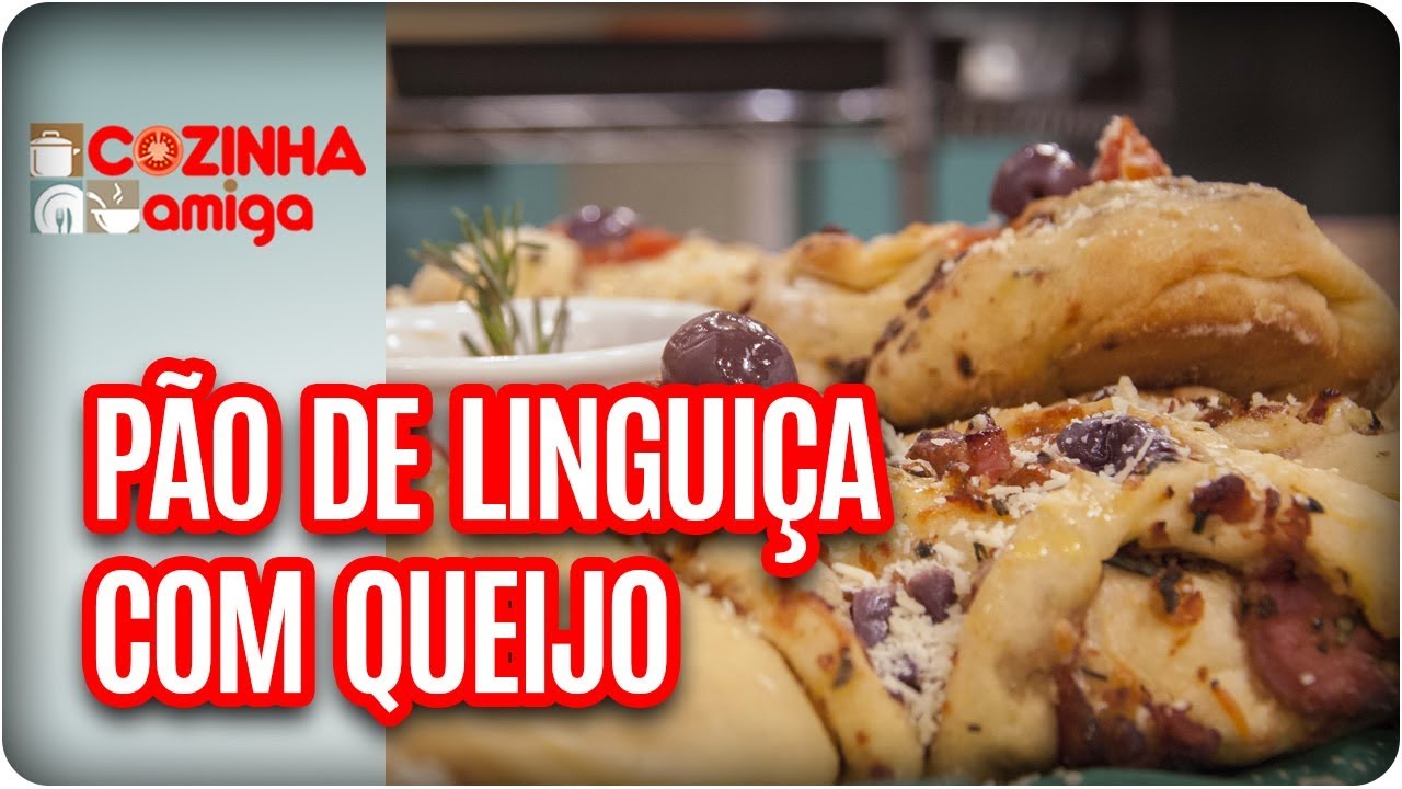 Pão de Linguiça com Queijo - Vivi Araújo | Cozinha Amiga (23/10/17)