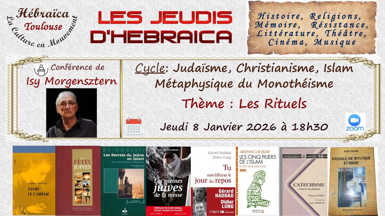 HEBRAICA - Conférence de Isy Morgernsztern - Cycle: Métaphysique du Monothéisme - Thème: Les Rituels