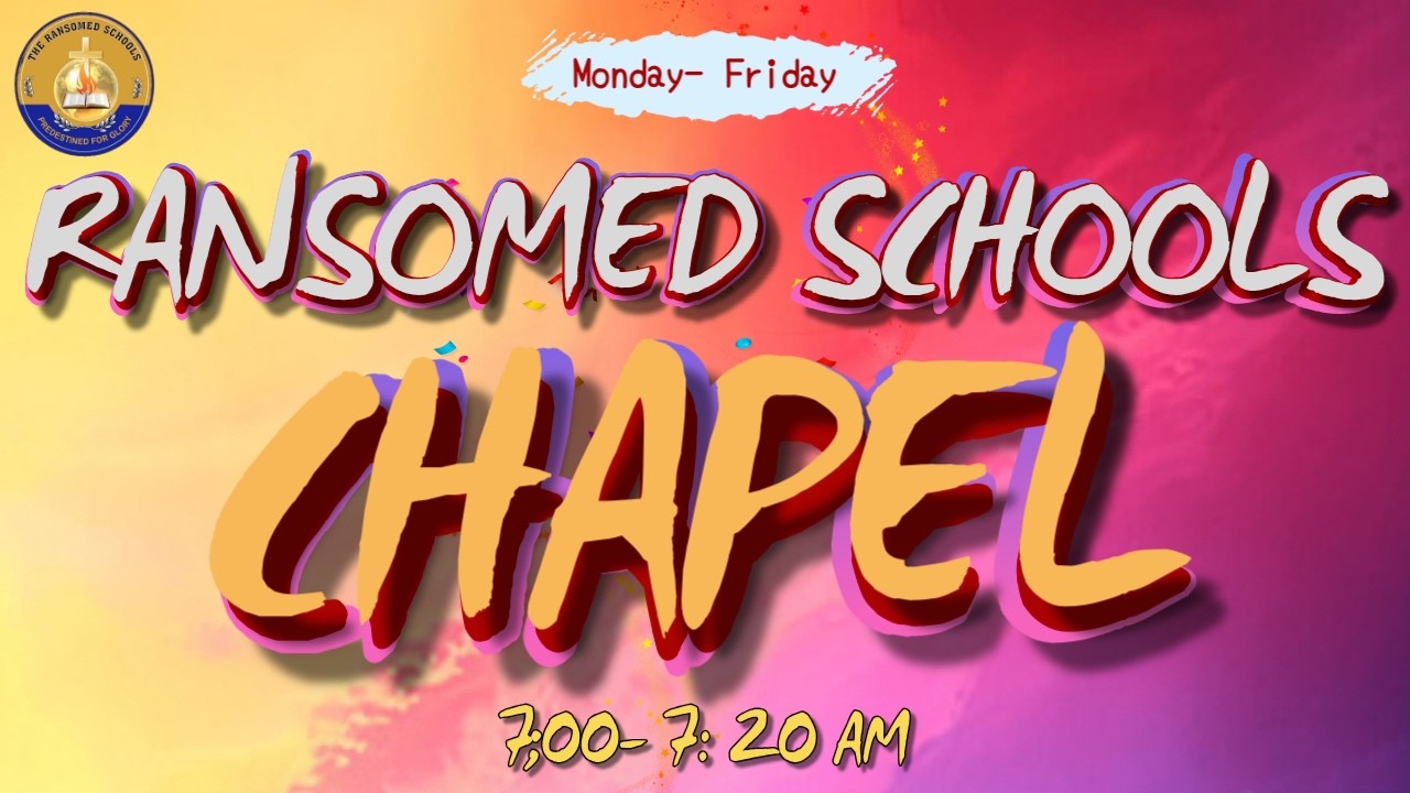THE RANSOMED SCHOOLS | TR. DANTE |  CHAPEL | 19. 02. 2026