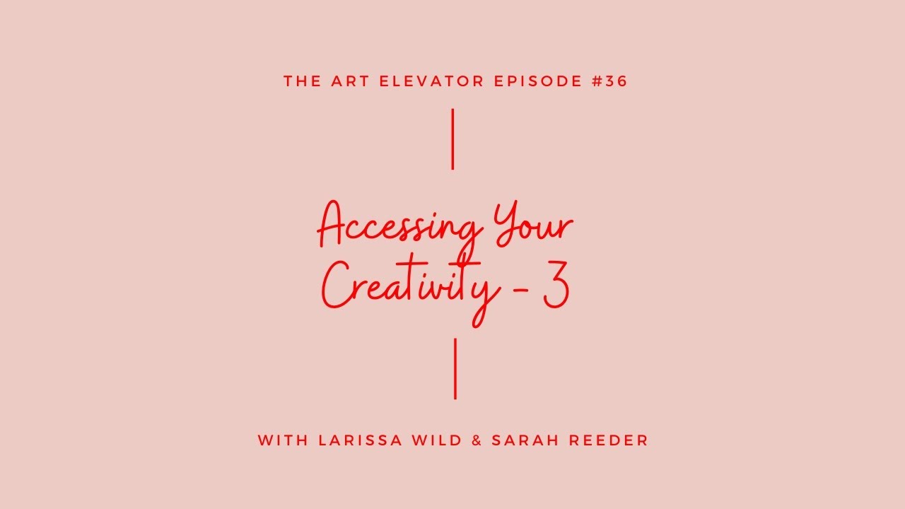 Accessing Your Creativity Week 3