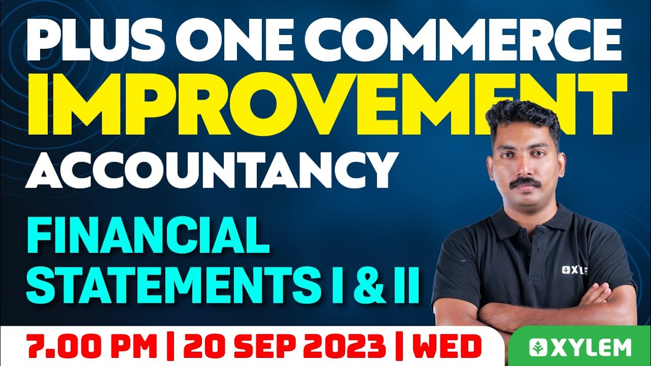 Plus One Improvement - Accountancy - FINANCIAL STATEMENTS I & II | Xylem Plus Two Commerce