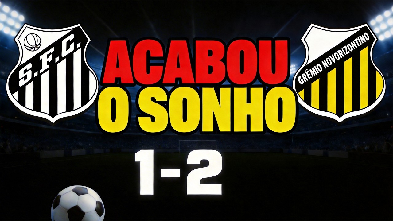Fim da linha pro peixão !   Novorizontino 2x1 Santos - Análise e Pós Jogo