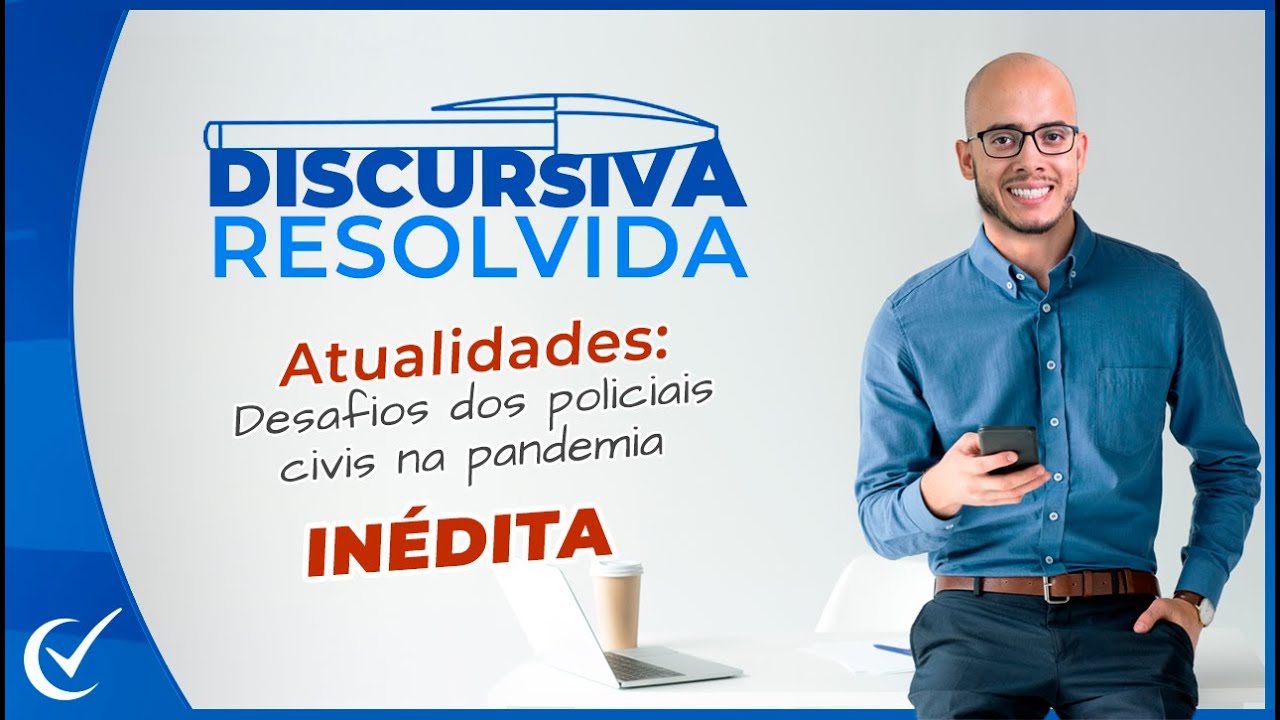 Discursiva Resolvida (INÉDITA) modelo Cebraspe: Atualidades p/ Área Policial