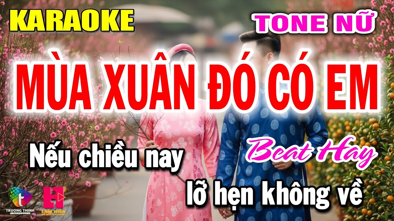 Karaoke Mùa Xuân Đó Có Em Tone Nữ - Nhạc Sống Dễ Hát | Lâm Hiền Karaoke ♫