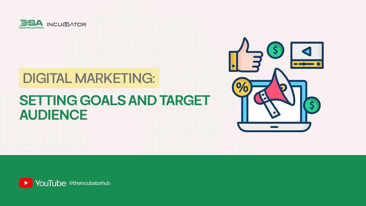 DIGITAL SKILLUP AFRICA || DIGITAL MARKETING: SETTING GOALS AND TARGET AUDIENCE