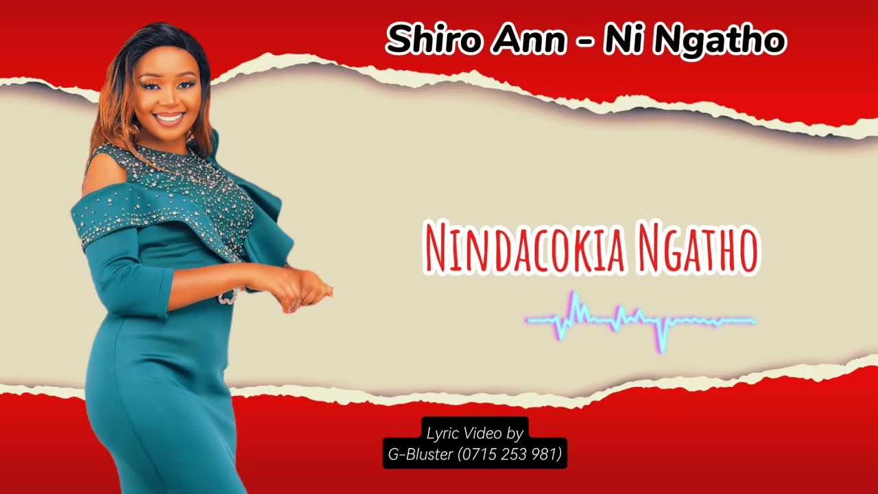 Shiro Ann - Ni Ngatho (Lyrics Video)
