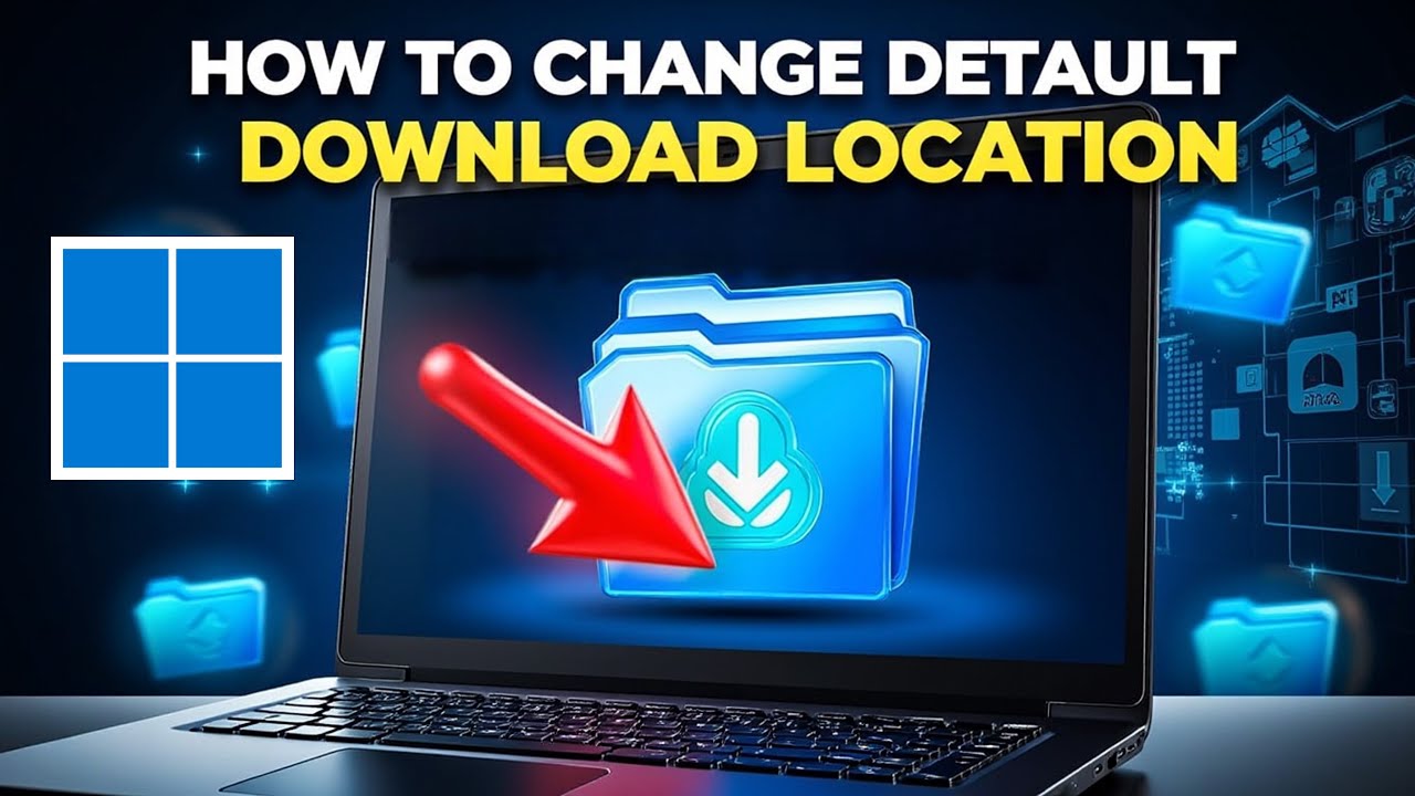How to Change Default Download Location in Windows 11