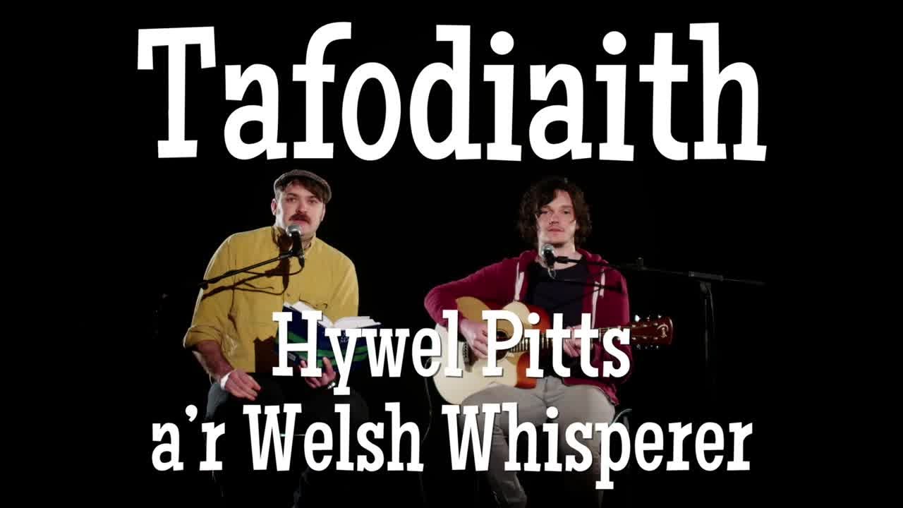 HyWelsh: Tafodiaith &ndash; c&acirc;n gan Hywel Pitts a&rsquo;r Welsh Whisperer