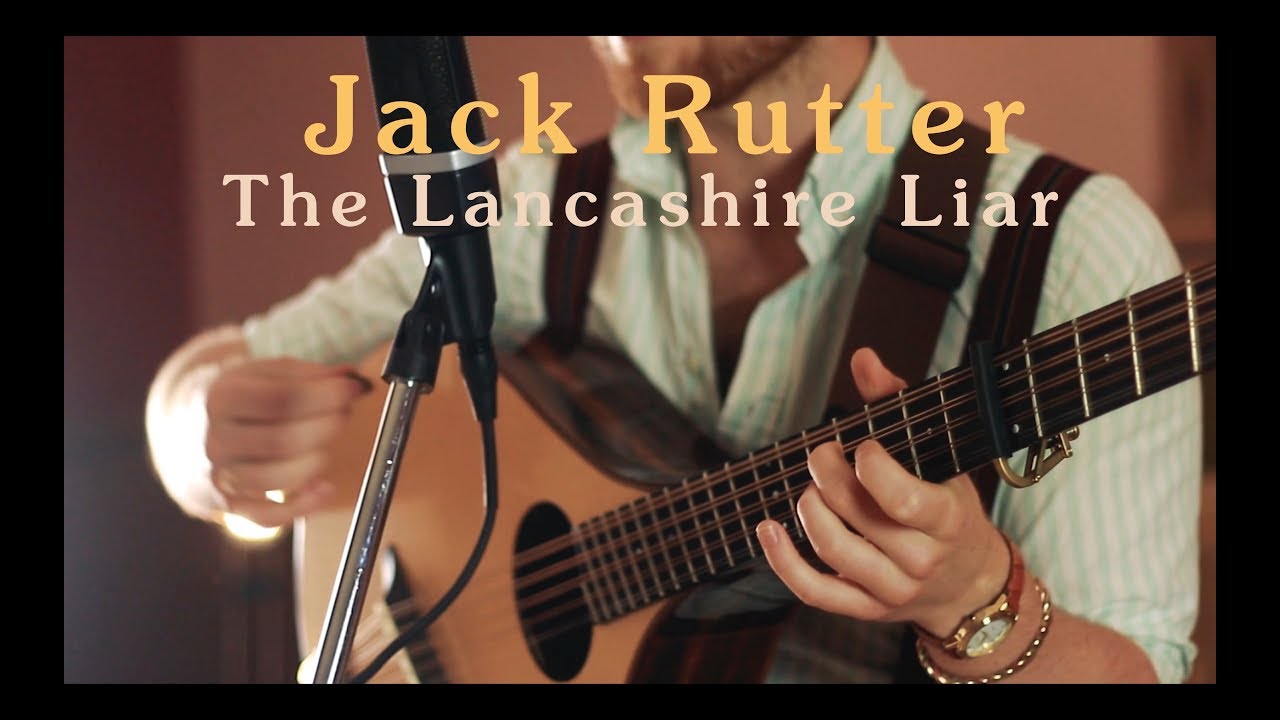 Jack Rutter • The Lancashire Liar • Official Video (HD)