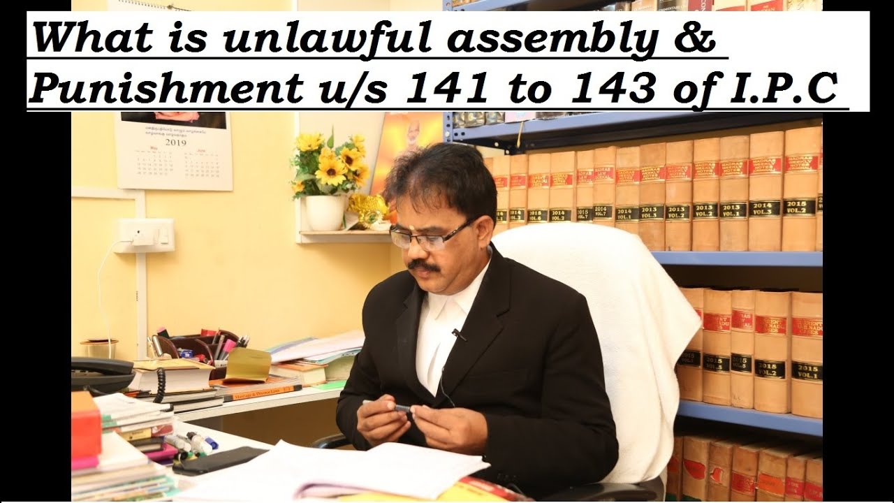 What is  Unlawful Assembly & Punishment - U/S 141-142 & 143 of IPC?