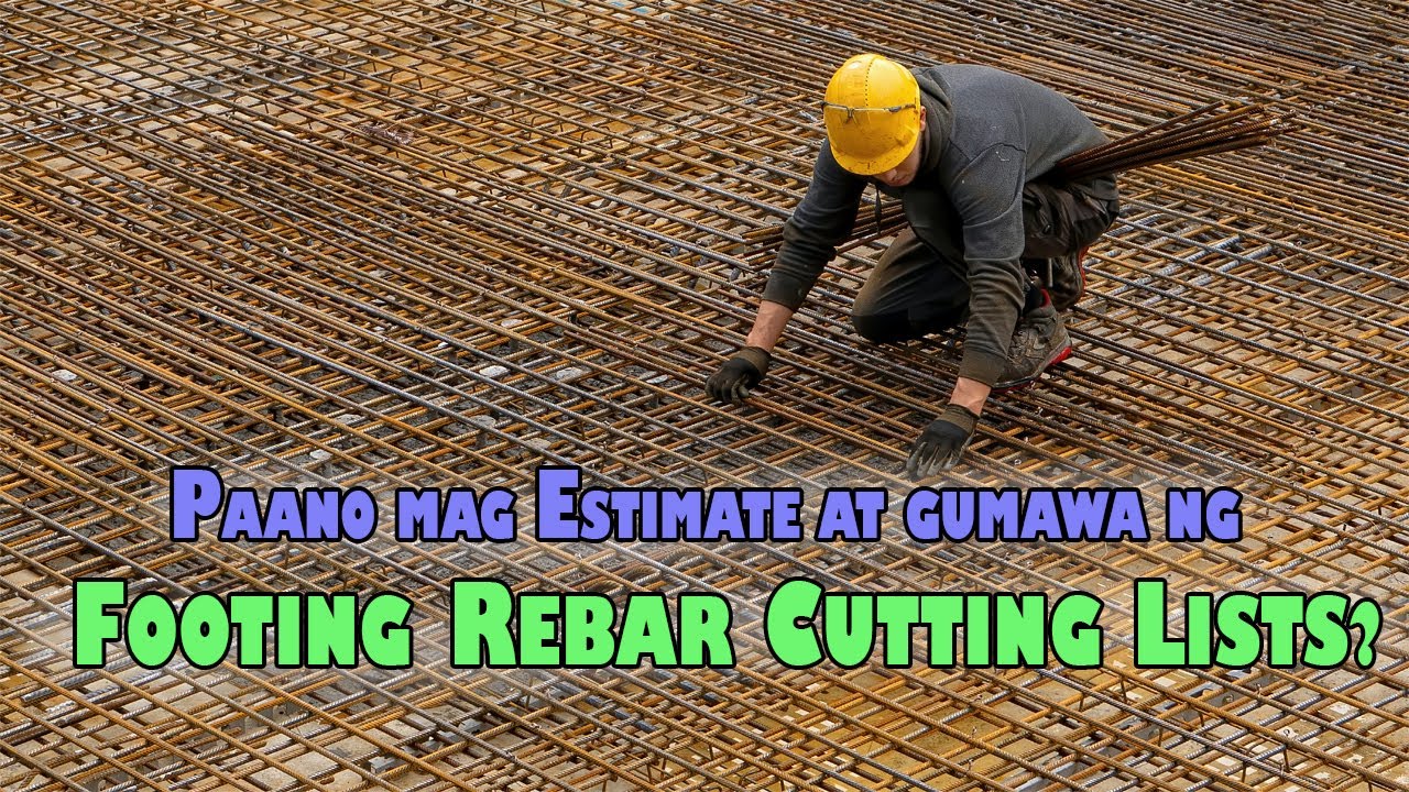 E4: Paano mag Estimate ng Footing Rebars at gumawa ng Cutting List? (Part 1)